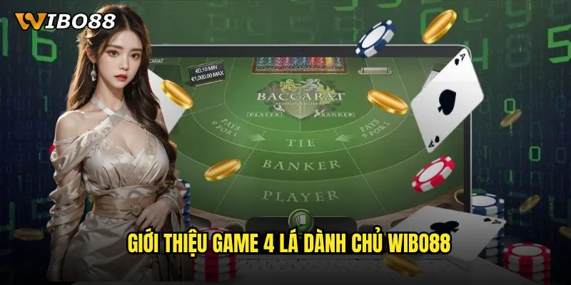 4 lá dành chủ WIBO88 cuộc chiến tranh bài đầy kích thích 2 Giới thiệu game 4 lá dành chủ WIBO88