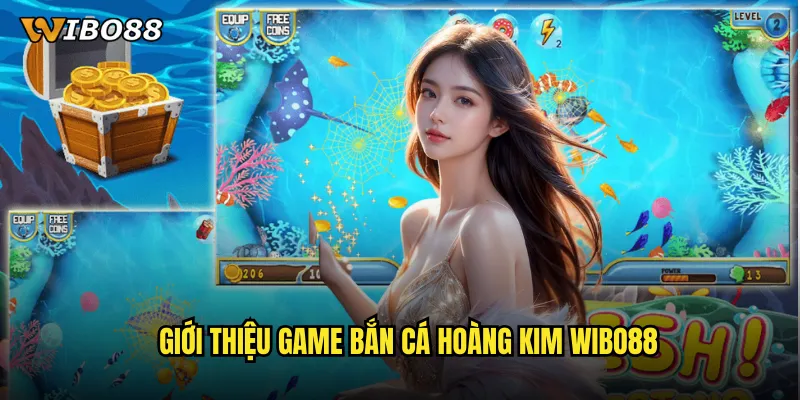 Giới thiệu game Bắn Cá Hoàng Kim WIBO88